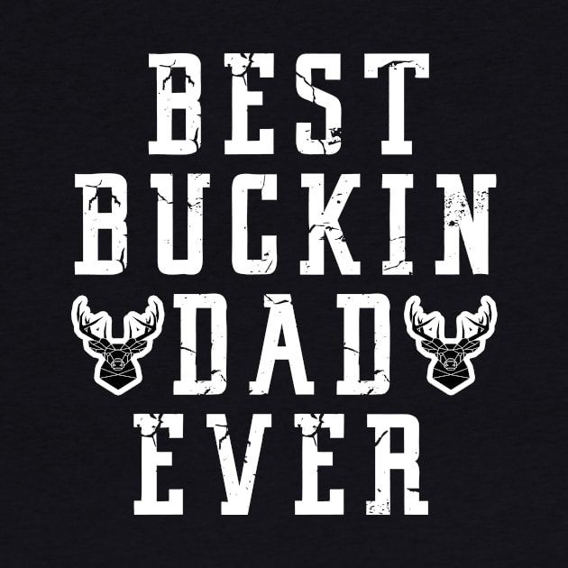 Best Buckin Dad Ever Father Day by karascom